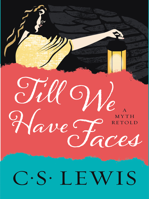 Title details for Till We Have Faces by C. S. Lewis - Wait list